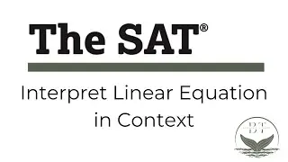 SAT Math: Writing a Linear Equation from a Word Problem