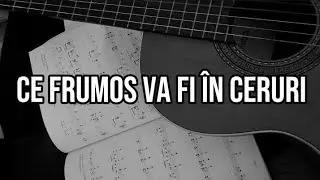 Ce frumos va fi în ceruri (Frații Strugariu) - acorduri chitară