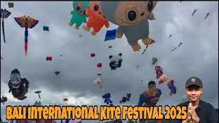 KEREN LIHAT FESTIVAL LAYANGAN - BALI INTERNASIONAL KITE FESTIVAL 2025