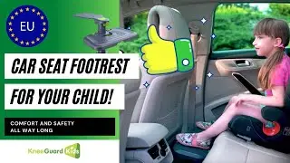 CAR SEAT FOOTREST - a brilliant idea for European children from KneeGuardKids.EU