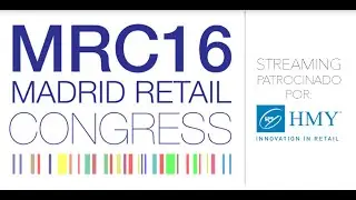 Streaming #MRC16 Madrid Retail Congress (D&iacute;a 28 ma&ntilde;ana)