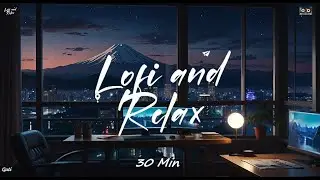 30 Min Relax, calm and Study   ♪     #081