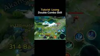 ✅Tutorial loong Double combo Skill by AkaneeHOK