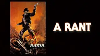 R.O.T.O.R. (1987) | A Rant