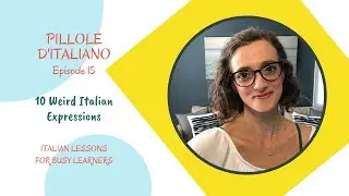 WEIRD Italian expressions