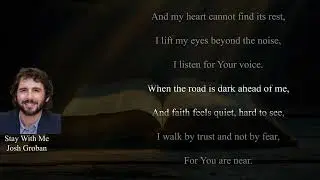 Josh Groban_ Stay With Me (Sacred Orchestral Hymn) | Official Lyrics Video