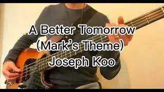 A Better Tomorrow (Mark’s Theme) / Joseph Koo 顧嘉煇 /  Bass cover.