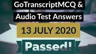 Gotranscript - Go Transcript Test Answers 13 July 2020 | gotranscript test answer 2020 | Passed!