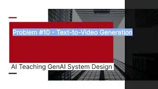 Problem #10: Text to Video Generation