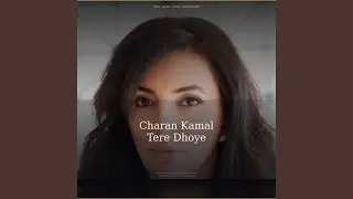 CHARAN KAMAL TERE DHOYE DHOYE (feat. AS)