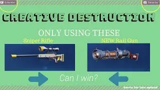 Creative Destruction- Sniper and NEW Rail Gun only Challenge!