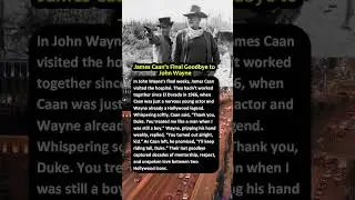 James Caan's Final Goodbye to John Wayne