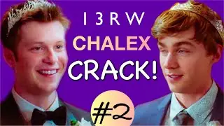 Chalex CRACK #2 | 13 Reasons Why