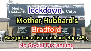 Mother Hubbard&rsquo;s  have put an offer on fish and Chips 45p lockdown No Social Distancing