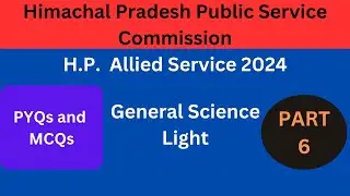 HPPSC | H.P. Subordinate Allied Services 2023 | General Science | Light  | PYQs | MCQs | part 6