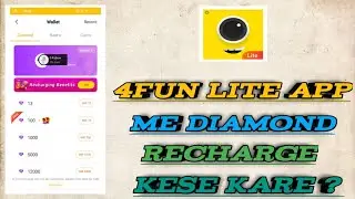 4fun lite app mein Diamond recharge kaise karen || 4fun lite