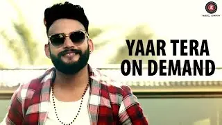 Yaar Tera On Demand - Official Music Video | Veer Saini | Vickky Agarwal