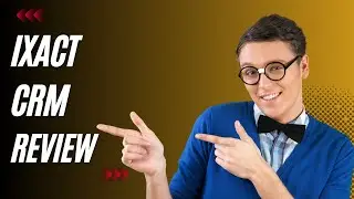 Ixact CRM: The Ultimate Real Estate Software Review