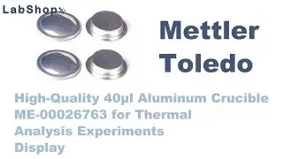 High-Quality 40&mu;l Aluminum Crucible ME-00026763 for Thermal Analysis Experiments丨LabshopX