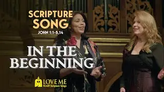 Scripture Song JOHN 1:1-5, 14 - In the Beginning | LOVE ME