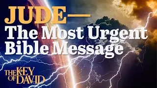 Jude&mdash;The Most Urgent Bible Message