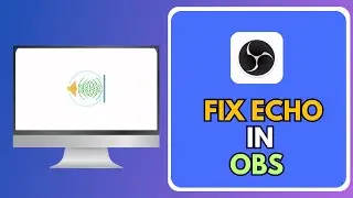 How To Fix Echo In OBS