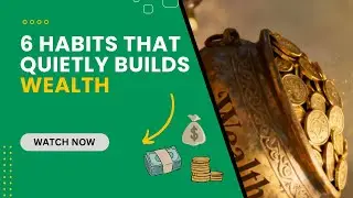 6 Habits That Quietly Build Wealth