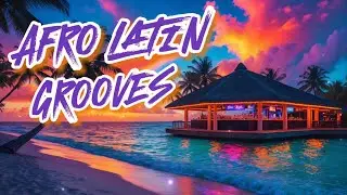 Afro Latin Music Rhythms of Africa & Latin America Dance, Groove & Chill Beats