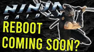 Ninja Gaiden Reboot COMING SOON!?