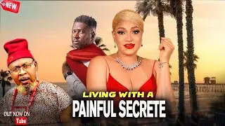 Living With a Painful Secret - New Nigerian Latest Nollywood Movie 2025