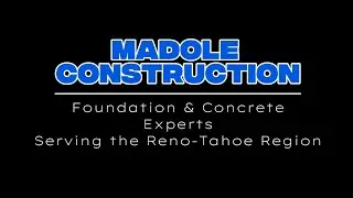 Madole Construction | Your Foundation, Crawl Space, and Concrete Solutions in Reno-Tahoe