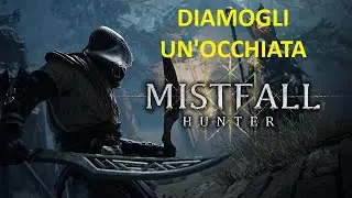 PROVIAMOLO. IL PLAYTEST DI MISTFALL HUNTER LA BETA 3 A TEMPO
