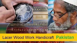 Handicraft - Lacquer wood art work Pakistan (غیر ملکی یہ کام پسند کرتے ہیں)  Urdu | Hindi