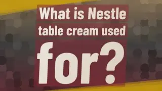 What is Nestle table cream used for?