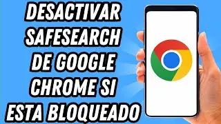 Como desactivar Safesearch de Google Chrome si esta bloqueado (GU&Iacute;A COMPLETA)