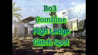 Bo3 Combine High Ledge (Glitch Spot)