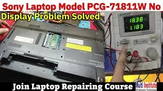 Sony Laptop Model PCG-71811W No Display Problem Solved | Join Laptop Repairing Course