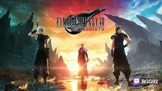 Final Fantasy VII Rebirth || Day 3