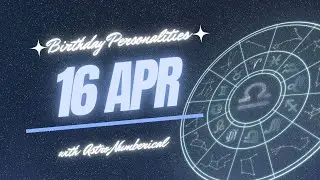 16 April Zodiac Horoscope: Birthday Personality & Traits Revealed