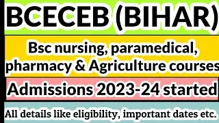 BCECEB (BIHAR) 2023 BSC NURSING,PARAMEDICAL,PHARMACY & AGRICULTURE COURSES ADMISSIONS STARTED #bcece
