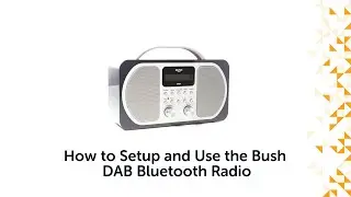 Как настроить и использовать Bluetooth-радио Bush DAB