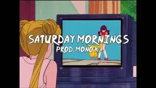 Saturday Mornings (Prod. Mono K.)