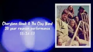 Cherylann Hawk & The Clay Band 20 Year Reunion