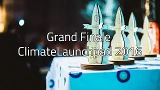 ClimateLaunchpad 2016 - Grand Finale
