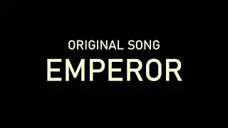 Original Song - EMPEROR (Metal)