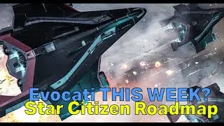 Evo THIS WEEK?? Alpha 3.15 Almost COMPLETE | Star Citizen Roadmap