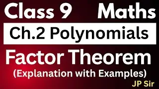 Factor Theorem Explained by JP Sir | Class 9 Maths Chapter 2 Polynomials Concepts