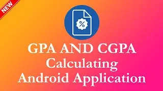 Anna University - GPA AND CGPA Calculator 7.O - Android Application - Tutorial Video