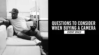 Questions to Consider When Buying a Camera | B&H Event Space