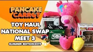 PancakeCarrot TOY HAUL: National Swap Meet 3